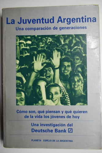 La Juventud Argentina: Una Comparacion De Generaciones C153 (Usado)