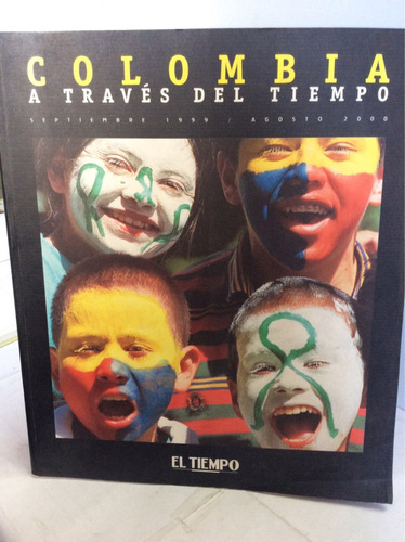 Colombia A Través Del Tiempo.varios Autores.