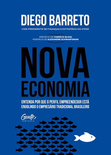 Nova Economia: Entenda por que o perfil empreendedor está engolindo o empresário tradicional brasileiro., de Barreto, Diego. Editora Gente Livraria e Editora Ltda., capa mole em português, 2021