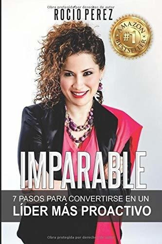 Imparable 7 Pasos Para Convertirse En Un Lider Mas., De Pérez, Roc. Editorial 13 En Español