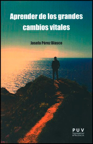 Aprender De Los Grandes Cambios Vitales, De Josefa Pérez Blasco. Editorial Publicacions De La Universitat De València, Tapa Blanda En Español, 2013