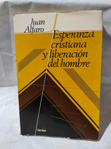 Esperanza Cristiana Y Liberación Del Hombre Juan Alfaro