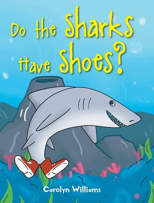 Libro Do The Sharks Have Shoes? - Williams, Carolyn