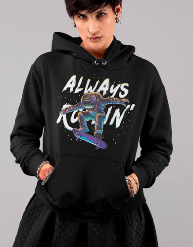 Sudadera Unisex | Always Rollin | Estampado Dtg
