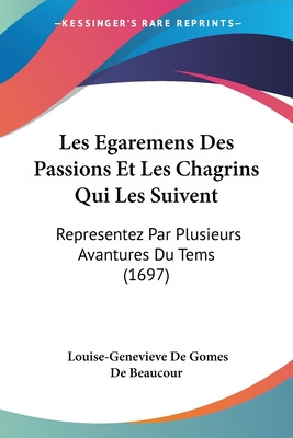 Libro Les Egaremens Des Passions Et Les Chagrins Qui Les ...