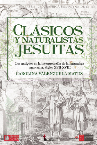 Clásicos Y Naturalistas Jesuitas, De Valenzuela Matus , Carolina.., Vol. 1.0. Editorial Ediciones Rubeo / José Antonio Quesada Montilla, Tapa Blanda, Edición 1.0 En Español, 2016