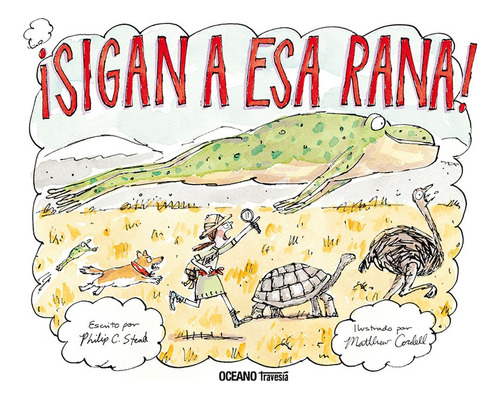 Sigan A Esa Rana!, De Stead, Philip C. Editorial Oceano, Tapa Dura, Edición 1 En Español, 2023