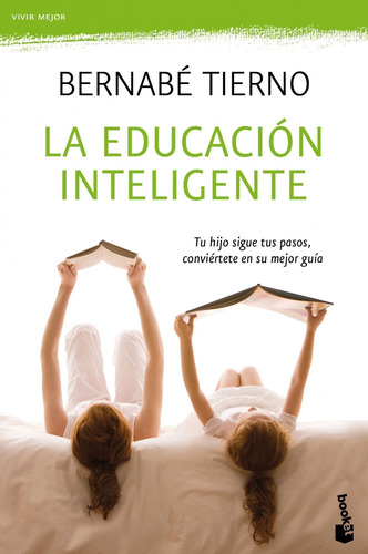 La educación inteligente, de Tierno, Bernabé. Serie Prácticos Editorial Booket México, tapa blanda en español, 2013