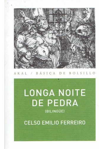 Longa Noite De Pedra (Bilingüe), de FERREIRO, CELSO EMILIO. Editorial Akal, tapa blanda, edición 1 en español, 2011