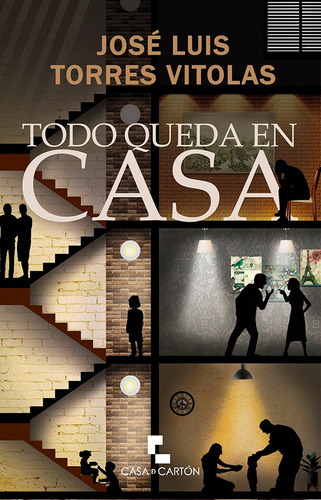 Todo Queda En Casa, De José Luis Torres Vitolas. Editorial Casa De Cartón, Tapa Blanda En Español, 2019