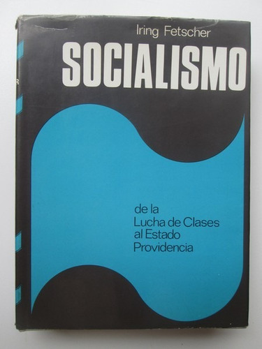 Libro  El Socialismo. De La Lucha De Clases Al Estado Provid