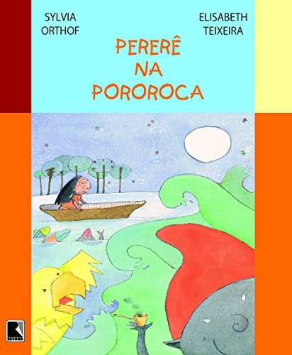 Pererê na pororoca, de Orthof, Sylvia. Editora Record Ltda., capa mole em português, 2002