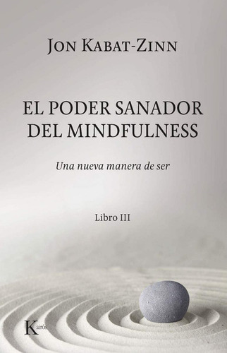 Poder Sanador Del Mindfulness Libro Iii, Kabat Zinn, Kairós