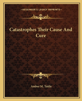 Libro Catastrophes Their Cause And Cure - Tuttle, Amber M.