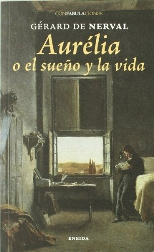 Aurelia O El Sueño Y La Vida - De Nerval, Gerard