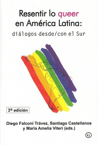 Resentir Lo Queer En America Latina - Falconi Travez, de FALCONI TRAVEZ, Castellanos y otros. Editorial Egales en español