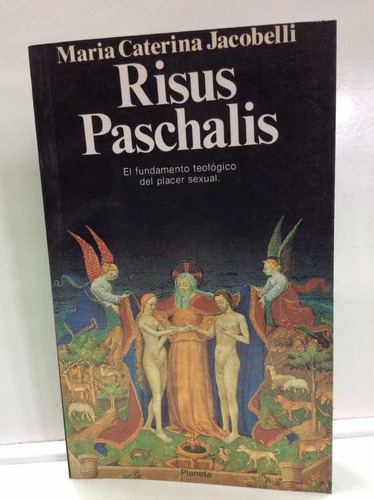 Risus Paschalis - Jacobelli - Teología Del Placer Sexual