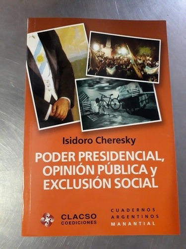 Poder Presidencial, Opinión Pública Y Exclusión Social 
