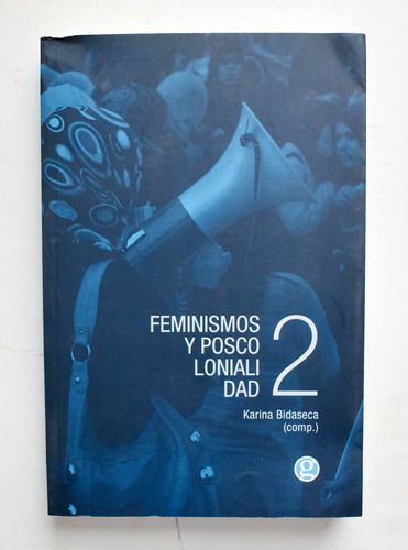 Feminismo Y Poscolonialidad Karina Bidaseca ( Comp. ) 2016 