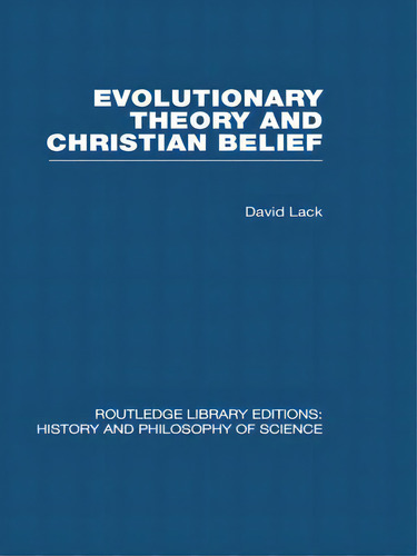 Evolutionary Theory And Christian Belief: The Unresolved Conflict, De Lack, David. Editorial Routledge, Tapa Blanda En Inglés