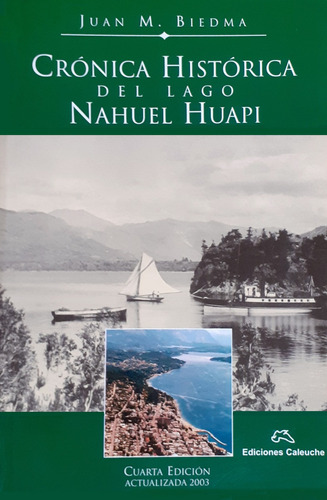 Crónica Histórica Del Lago Nahuel Huapi