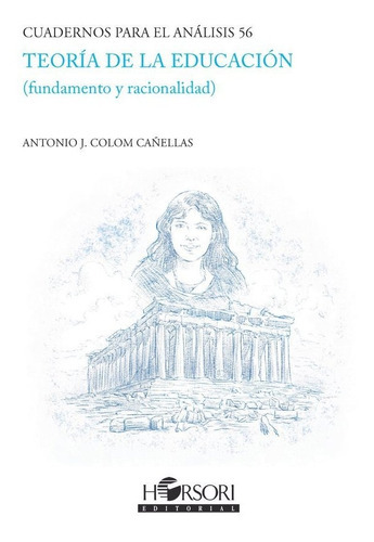 Teorãâa De La Educaciãâ³n, De Colom Cañellas, Antonio J.. Horsori Editorial, Sl., Tapa Blanda En Español