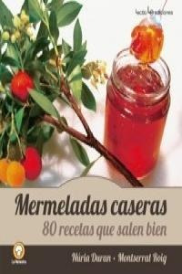 Mermeladas Caseras 80 Recetas Que Salen Bien - Duran,nuria