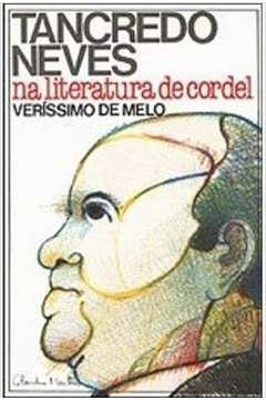 Livro Tancredo Neves Na Literatura D Veríssimo De Melo