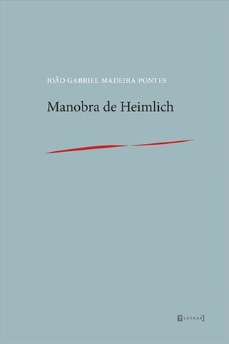 Manobra De Heimlich - 1ªed.(2021), De Joao Gabriel Madeira Pontes. Editora 7 Letras, Capa Mole, Edição 1 Em Português, 2021