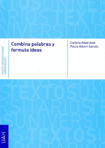 Combina Palabras Y Formula Ideas, De Carlota Abad Asín,  Paula  Albert Gandía. Editorial Espana-silu, Tapa Blanda, Edición 2016 En Español