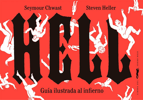 Hell - Guia Ilustrada Del Infierno - Chwast, Heller