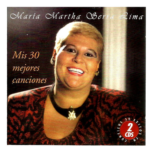 2 Cd´s Maria Martha Serra Lima - Mis 30 Mejores Canciones
