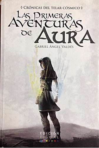 Las Primeras Aventuras De Aura Gabriel Ángel Valdés