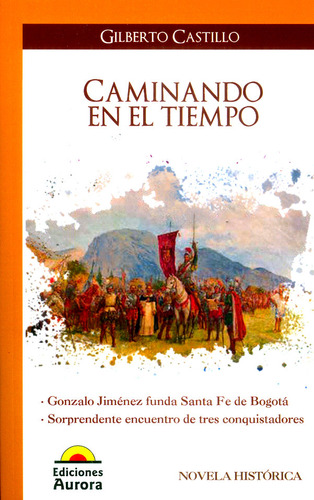 Caminando En El Tiempo, De Gilberto Castillo. Editorial Ediciones Aurora, Tapa Blanda, Edición 2017 En Español