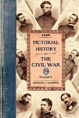 Pictorial History Of The Civil War V1 : Volume One - Prof...