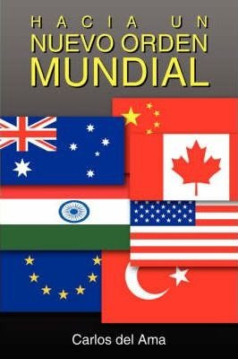 Hacia Un Nuevo Orden Mundial - Carlos Del Ama (paperback)