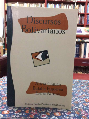 Discursos Bolivarianos - Alicia Chiban - Eulalia Figueroa