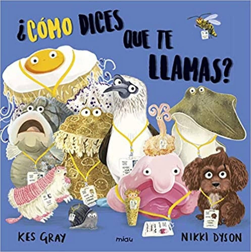 ¿cómo Dices Que Te Llamas?, De Kes Gray. Editorial Jaguar Ediciones, Tapa Blanda En Español, 2018