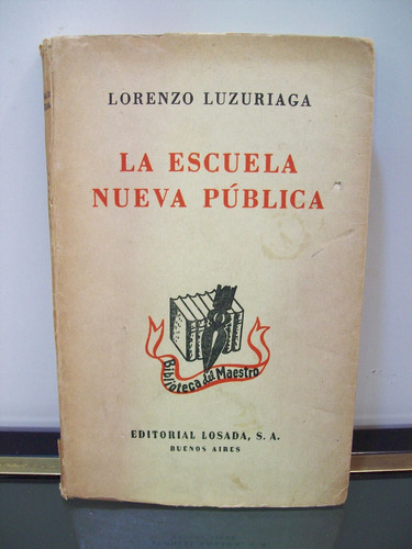 Adp La Escuela Nueva Publica Lorenzo Luzuriaga / Ed. Losada