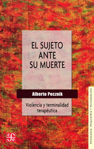 Sujeto Ante Su Muerte El - Violencia Y Terminalidad Terapeut