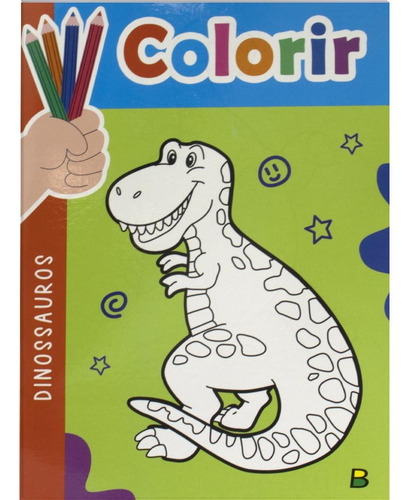 Colorir (B): Dinossauros, de © Todolivro Ltda.. Editora Todolivro Distribuidora Ltda., capa mole em português, 2022