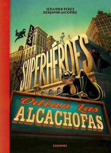 Superheroes Odian Las Alcachofas, Los, De Lacombe, Benjamin. Editorial Edelvives En Español