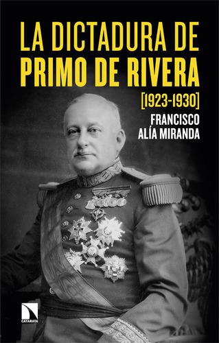 La Dictadura De Primo De Rivera (1923-1930), De Alia Miranda, Fancisco. Editorial Los Libros De La Catarata En Español