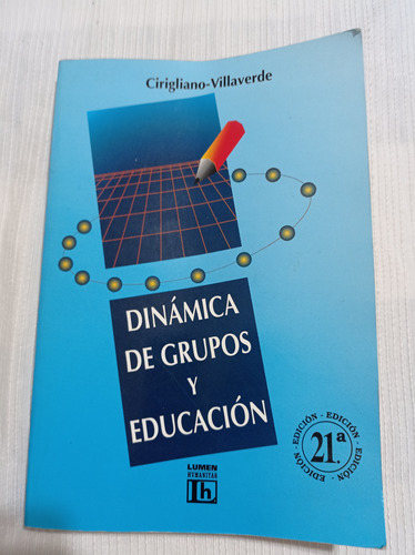 Dinámica De Grupos Y Educación Cirigliano Villaverde 