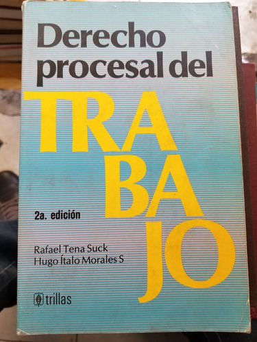 Derecho Procesal Del Trabajo 2.a Edición Rafael Tena Suck