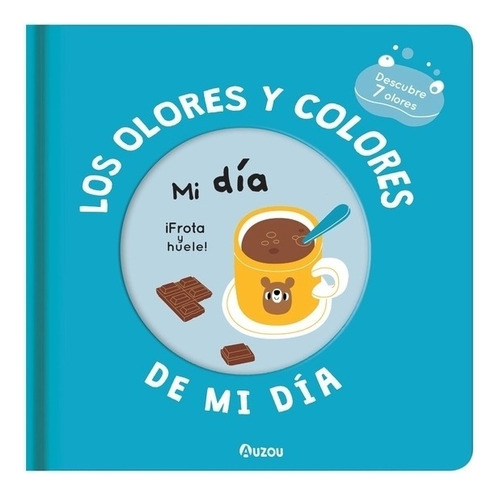 Mi Libro De Olores Y Colores - Mi Dia - Auzou