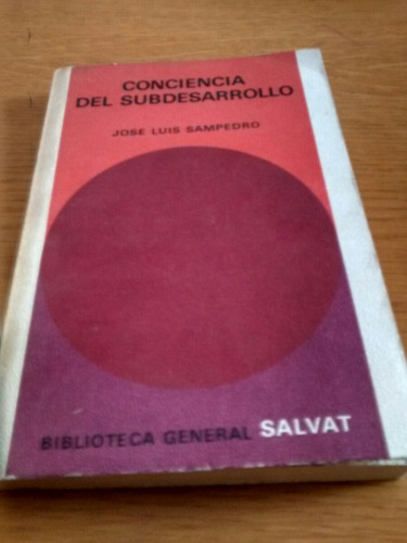 Conciencia Del Subdesarrollo - Jose Luis Sampedro