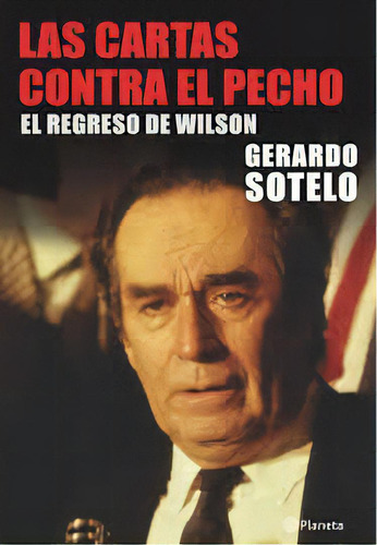Las Cartas Contra El Pecho*, De Gerardo  Sotelo. Editorial Planeta, Edición 1 En Español
