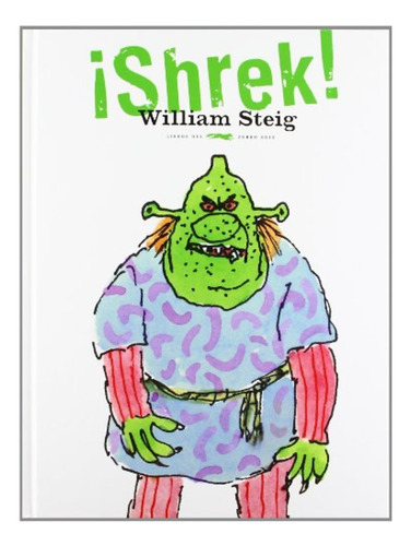 Shrek!, De William Steig. Editorial Libros Del Zorro Rojo En Español