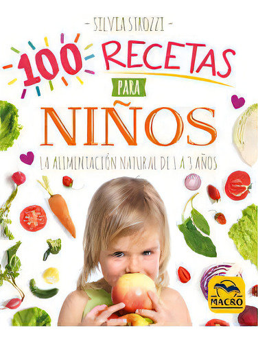 100 Recetas Para Niãâ±os, De Strozzi, Silvia. Editorial Macro Ediciones, Tapa Blanda En Español